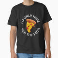 I'm Only Here For The Pizza Funny Pizza Quote by theshirtinator