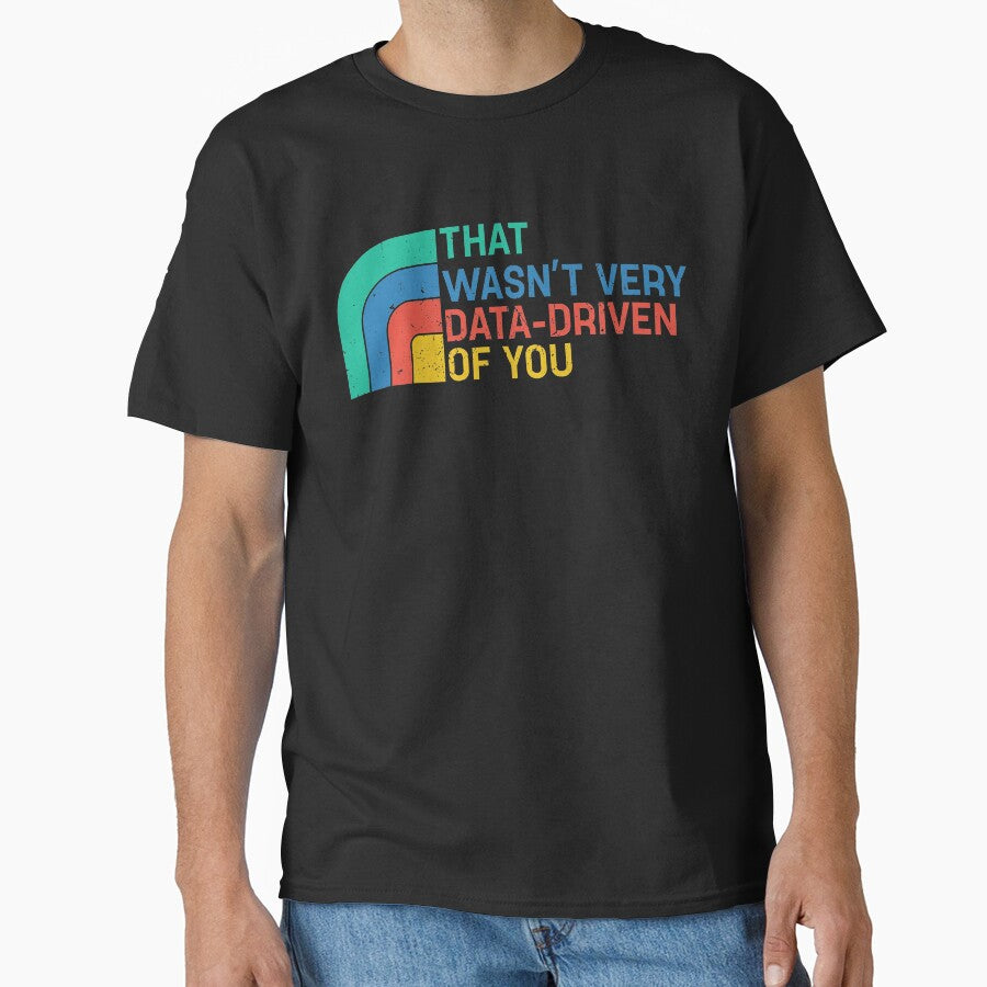 That Wasn’t Very Data-driven Of You Retro - Data by pretty4u