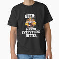 Funny Sarcastic Beer Drinkers Humor Beer: Makes Everything Better by fantasticdesign