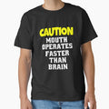 Funny Sarcastic Humor Caution Mouth Operates Faster Than Brain by fantasticdesign