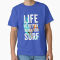 Life is Better When You Surf by JosAwestuff