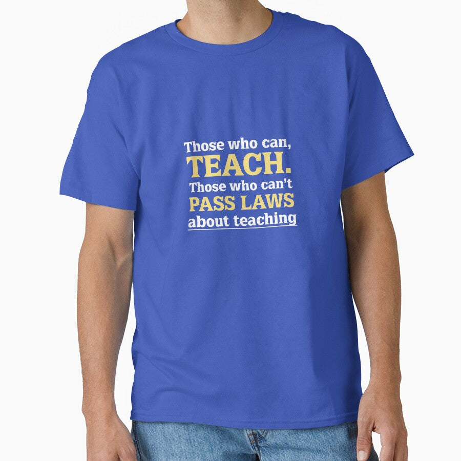 Those Who Can Teach Those Who Can't Pass Laws by AlwaysAwesome