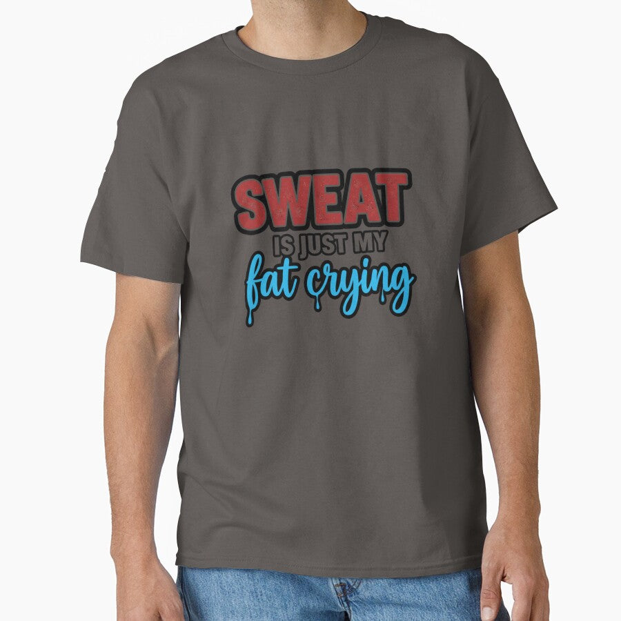 Sweat is just my fat crying by MaciejErdon