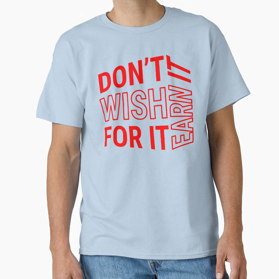 Don't wish for it earn it - Motivational Quote - Red Design by DrawingBoard