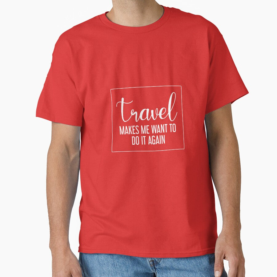 Travel makes me want to do it again - travel lovers by cruzzcreation