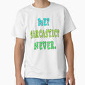 me sarcastic never by GOLDFAMILYSHOP