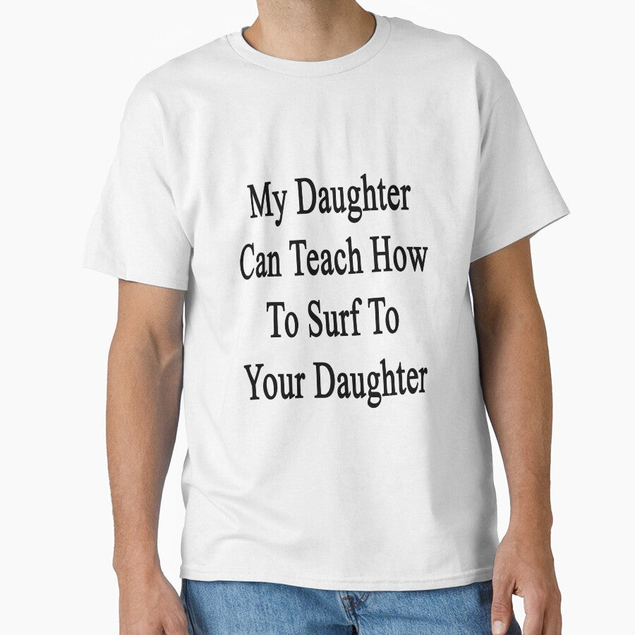 My Daughter Can Teach How To Surf To Your Daughter by supernova23