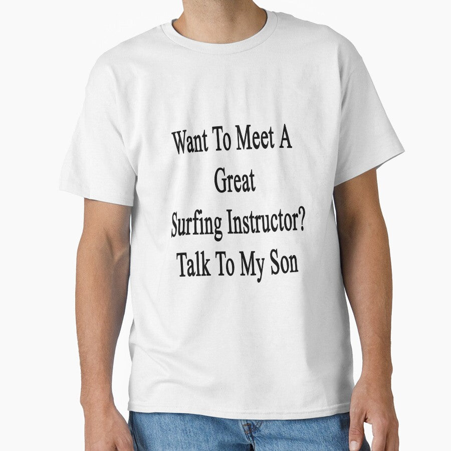Want To Meet A Great Surfing Instructor? Talk To My Son by supernova23