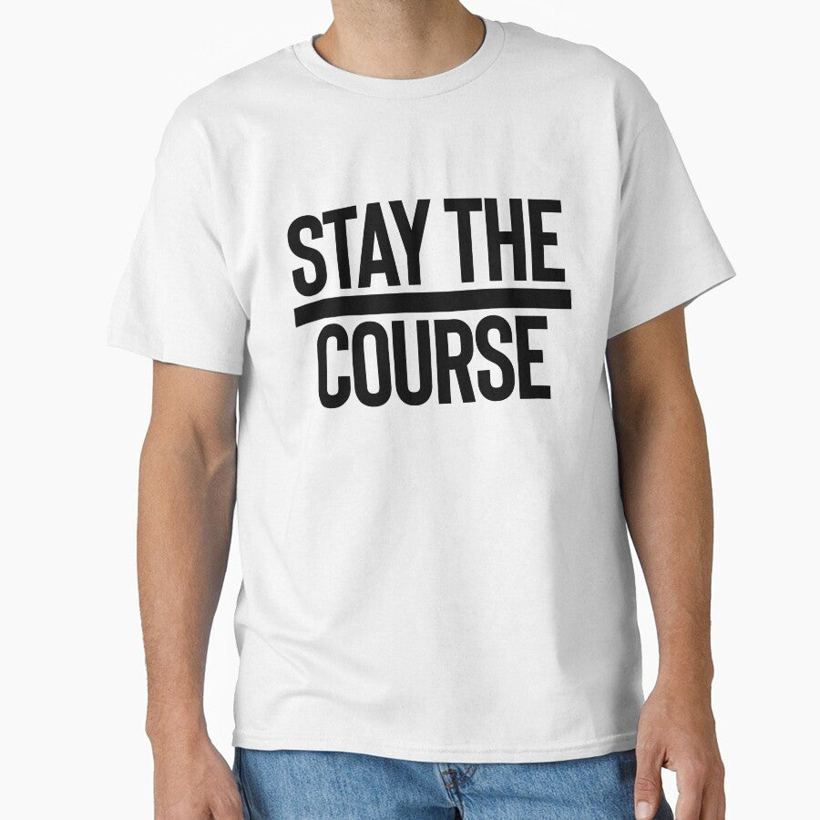 Stay The Course / Motivation Quote Mantra by StrangeStreet