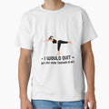 I Would Quit But Yoga Teacher Is Hot by RiseandShineTee