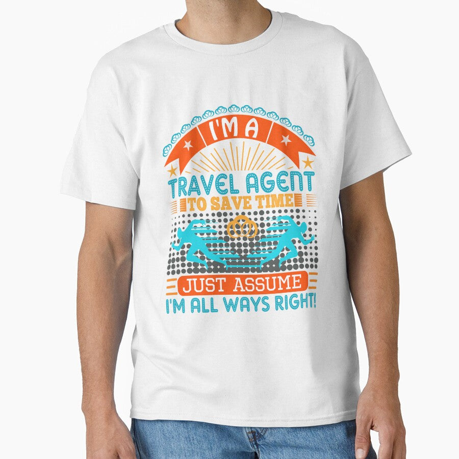 I am a Travel Agent to save time just assume i'm always right by Moremon