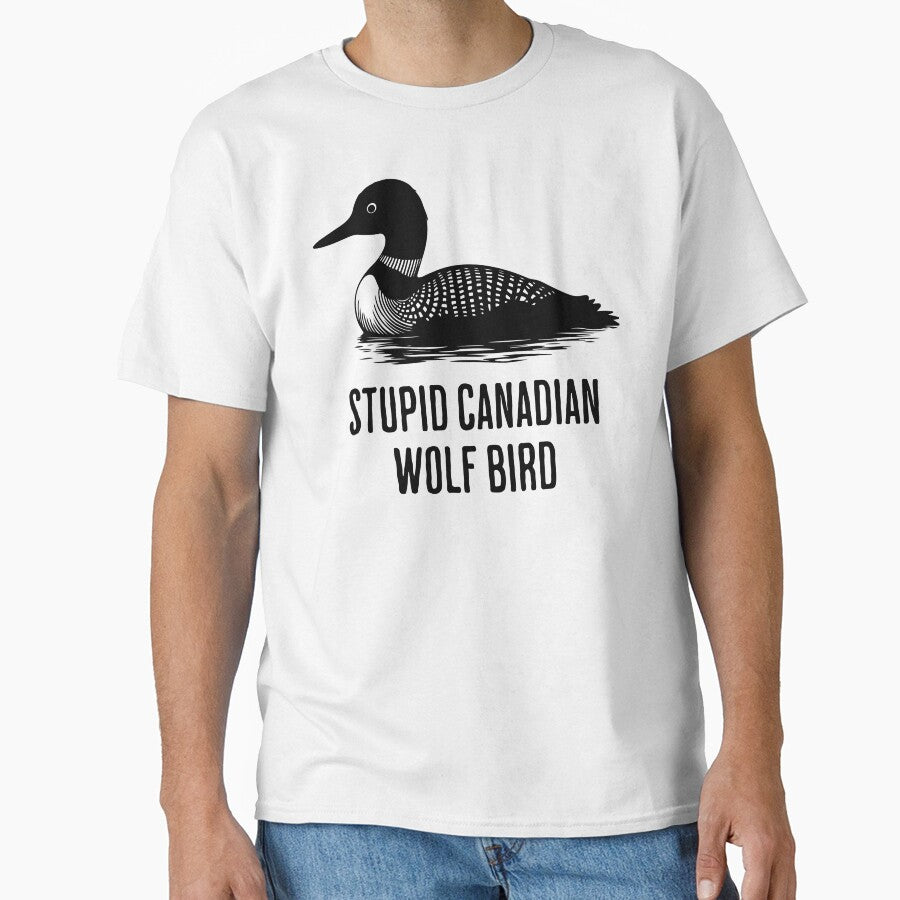 Stupid Canadian Wolf Bird Funny Loon Quote by Eh Plus Designs