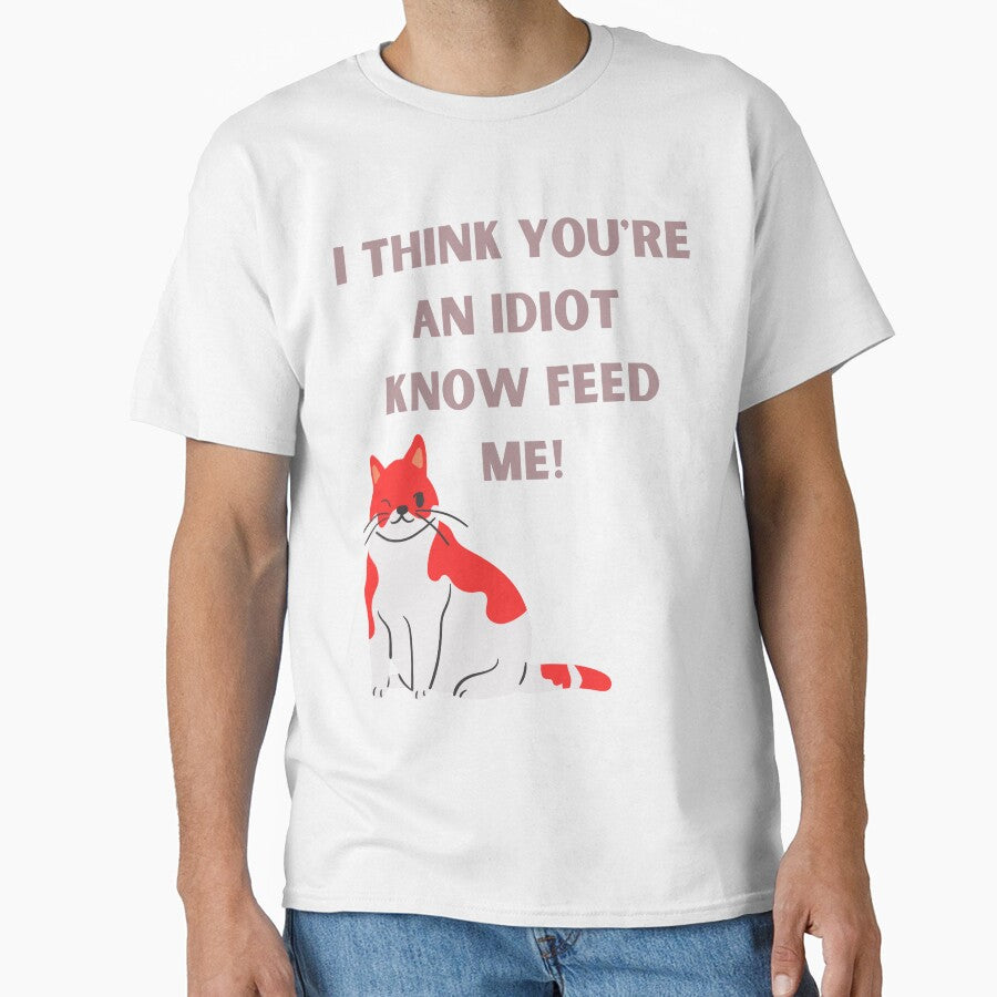 I Think You're An Idiot Know Feed Me by Simo0455