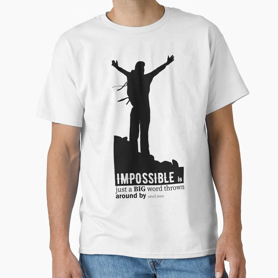 Impossible is just a BIG word thrown around by small men by TheBFStore