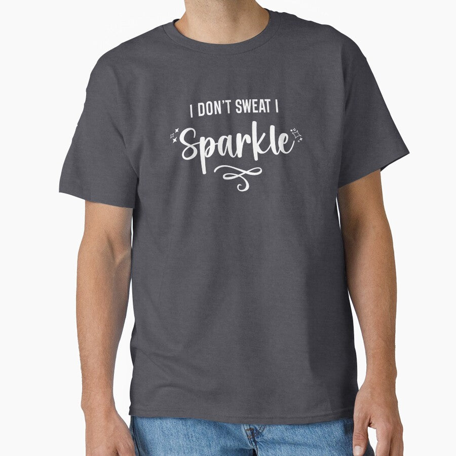 I Don't Sweat I Sparkle White Text by inspiredalike