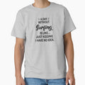 A Day Without Surfing Is Like Just Kidding - Funny Surfing Lover by Watsonarts