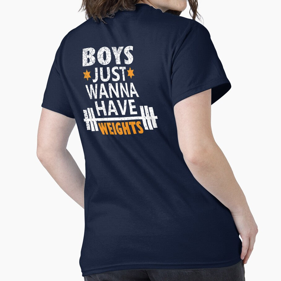 Boys Just Wanna Have Weights Motivation Shirt by Graphroad