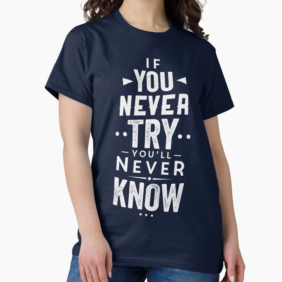 If you never try you'll never know by BOITISTORE