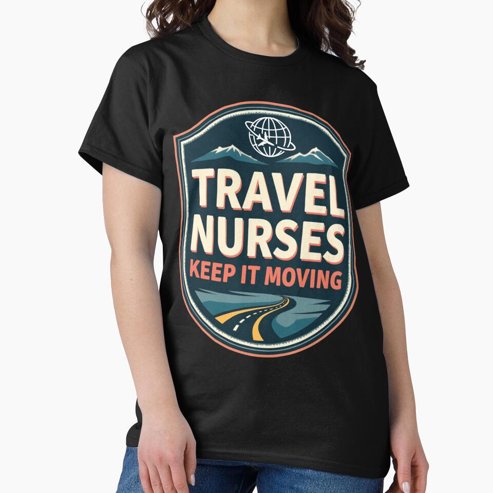 Travel Nurses Keep It Moving by PerkzPrints