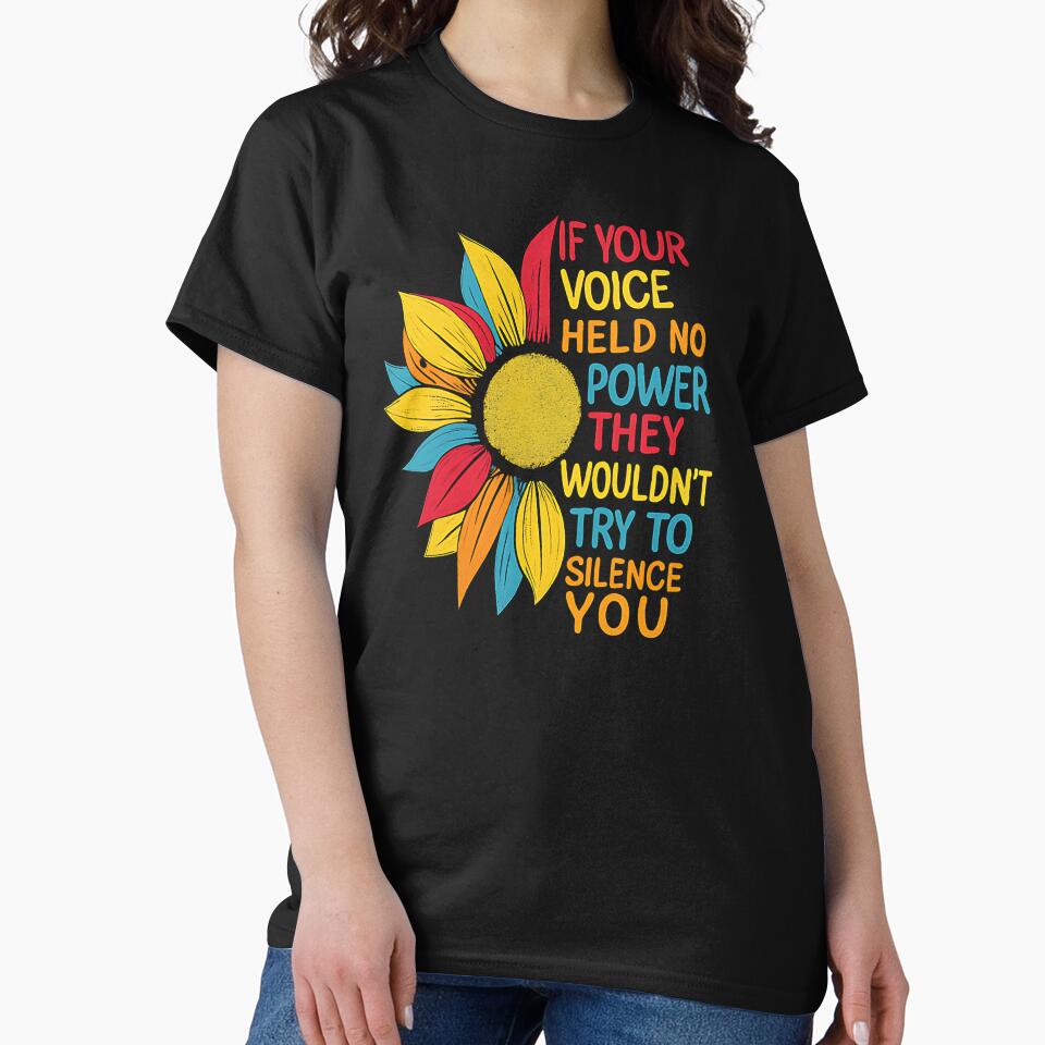 If Your Voice Held No Power They Wouldn't Try to Silence You - Flowers Quotes by CARTERRSHOP