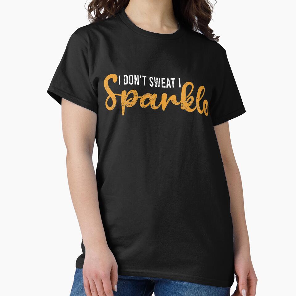I Don't Sweat I Sparkle-gym motivation quote by khalidelk