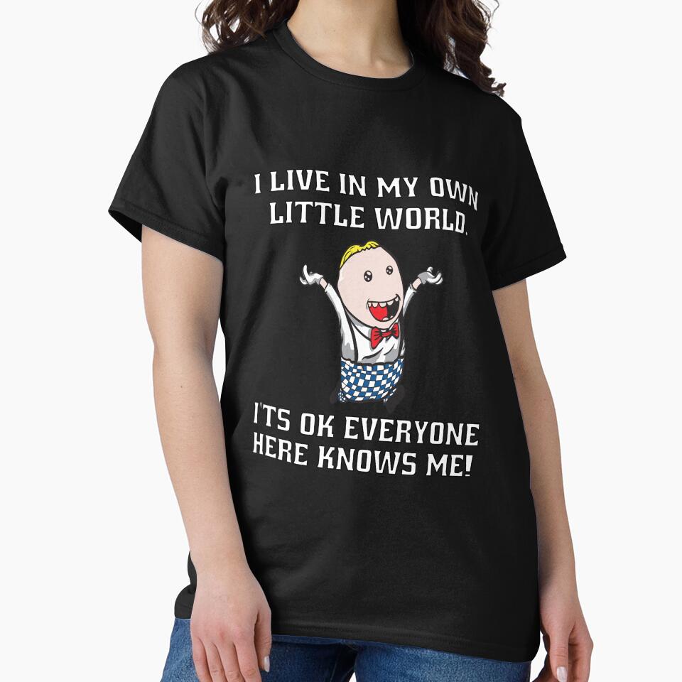 Funny Sarcastic Humor I Live In My Own Little World by fantasticdesign