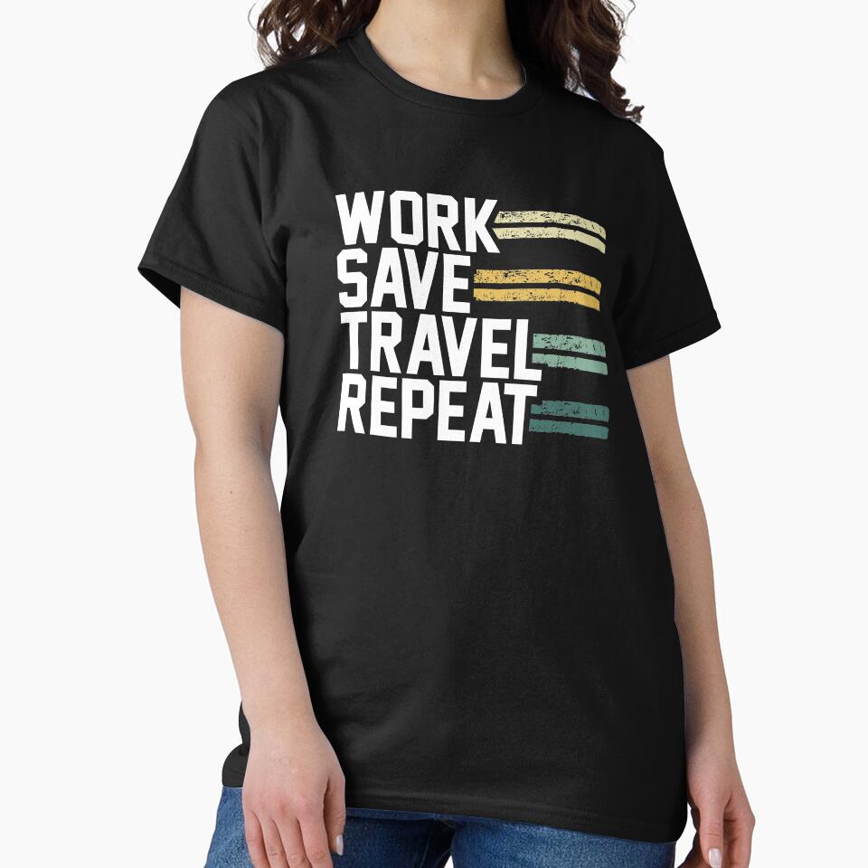 Work Save Travel Repeat Wanderlust by zanytee