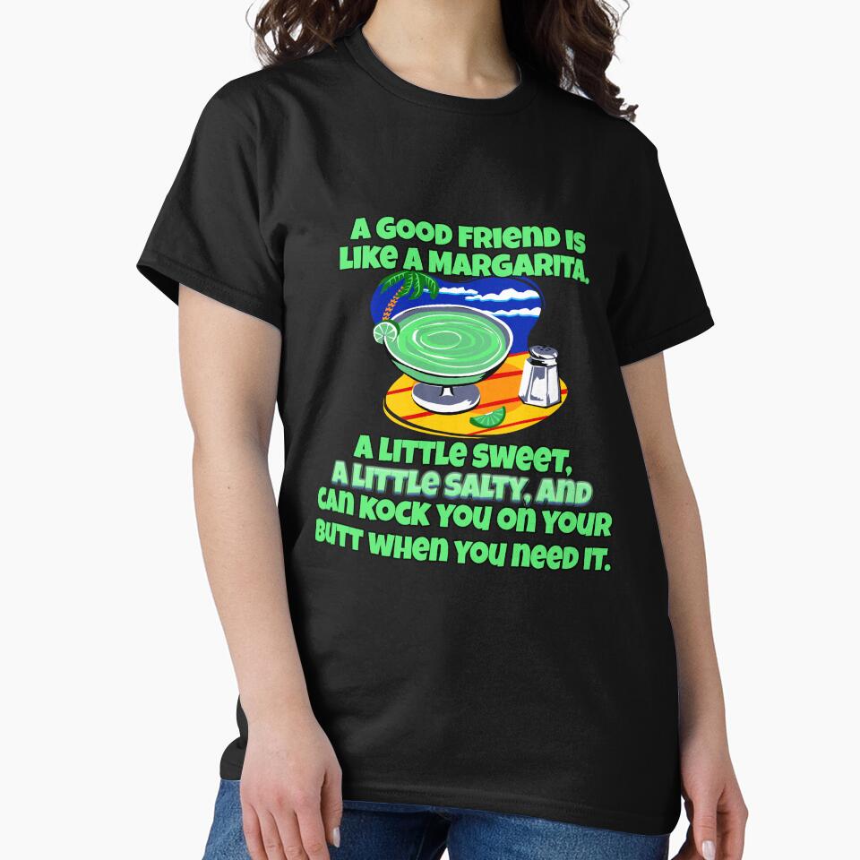 Funny Sarcastic Saying A Good Friend Is Like A Margarita by fantasticdesign