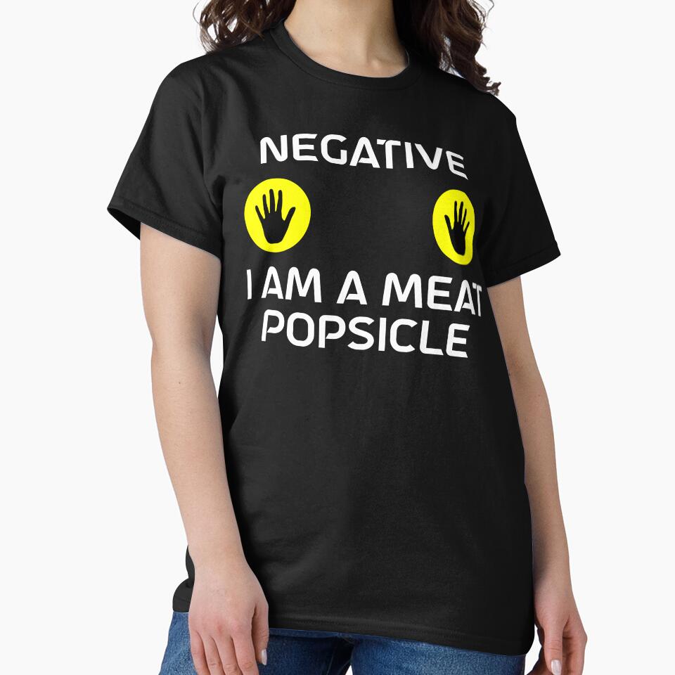 Negative I Am A Meat Popsicle by barrelroll909