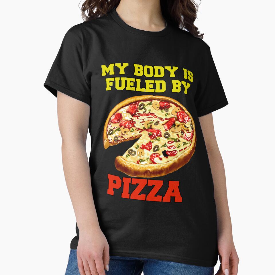 Funny Pizza Lover My Body Is Fueled By Pizza by fantasticdesign