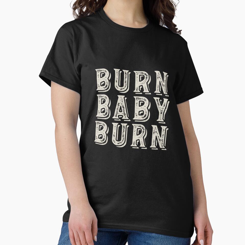 Fitness Saying Burn Baby Burn by whyitsme