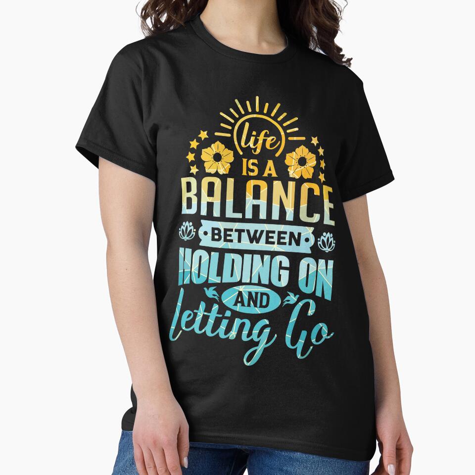 Life is a balance between holding on and letting go. by Beefytee
