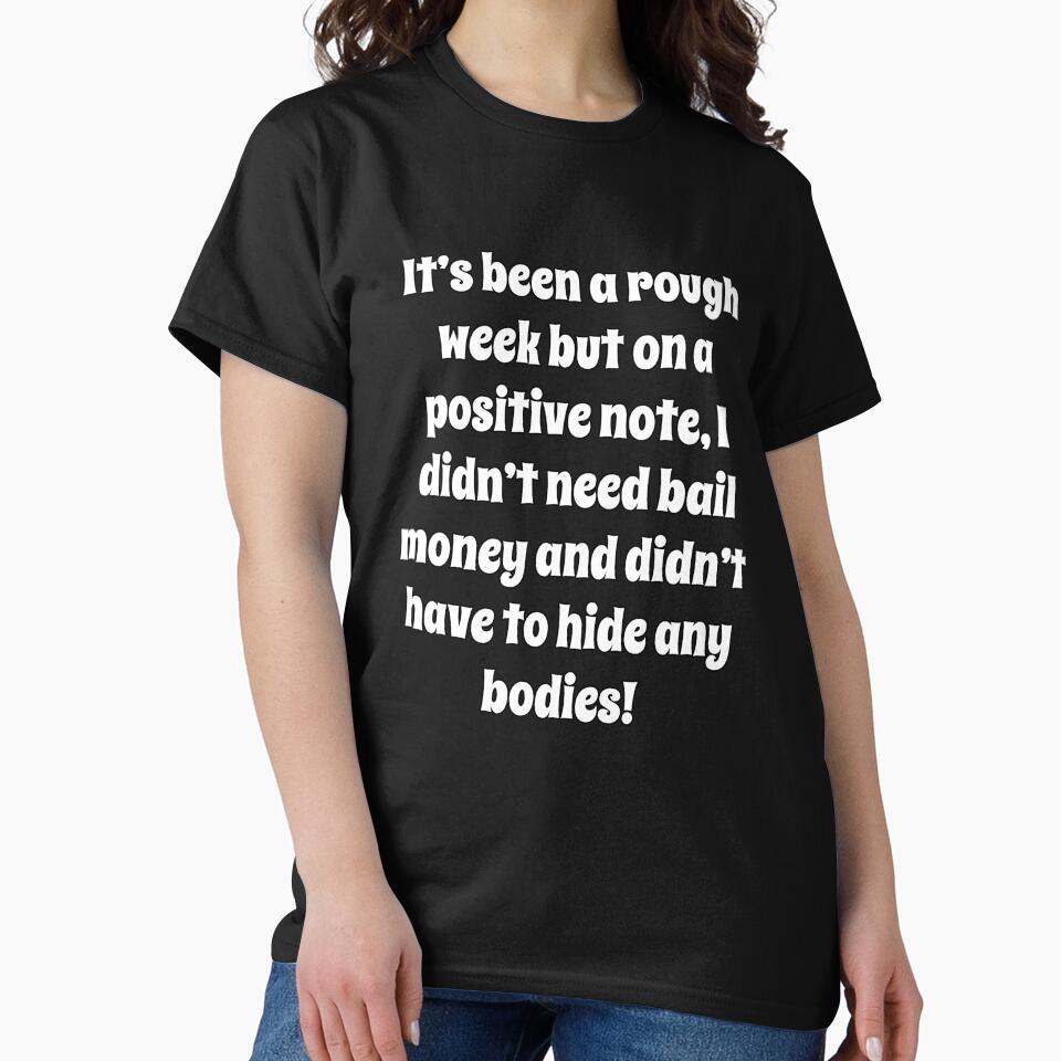Funny Sarcastic Humor It’s Been A Rough Week But On A Positive Note by fantasticdesign