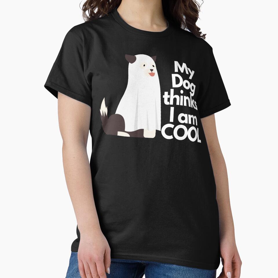 My Dog thinks I am Cool | Funny Dog Lover design | Halloween with dog design by FitBeast