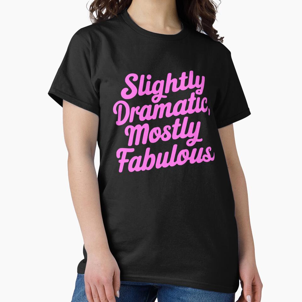 Slightly Dramatic Mostly Fabulous. Pink Girly by PMCreative