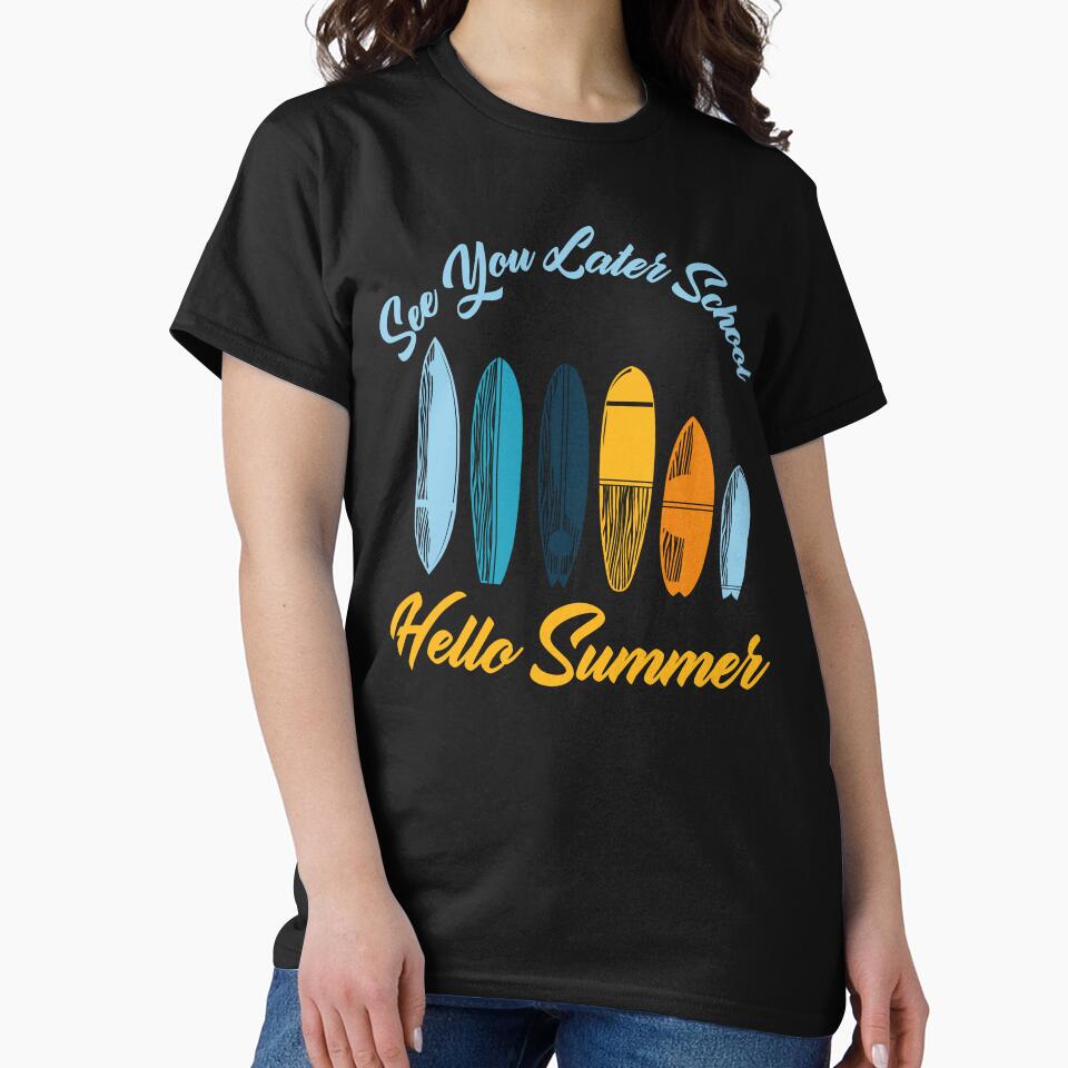 See You Later School Hello Summer Surfing Lovers by medbdj