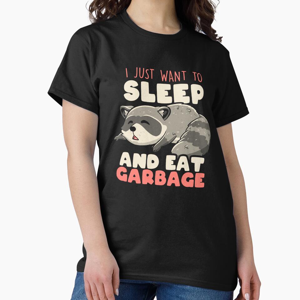 I Just Want to Sleep and Eat Garbage - Funny Food Tired Raccoon Cute Gift by koalateess