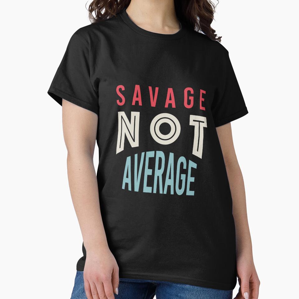 Fitness Saying Savage Not Average by whyitsme