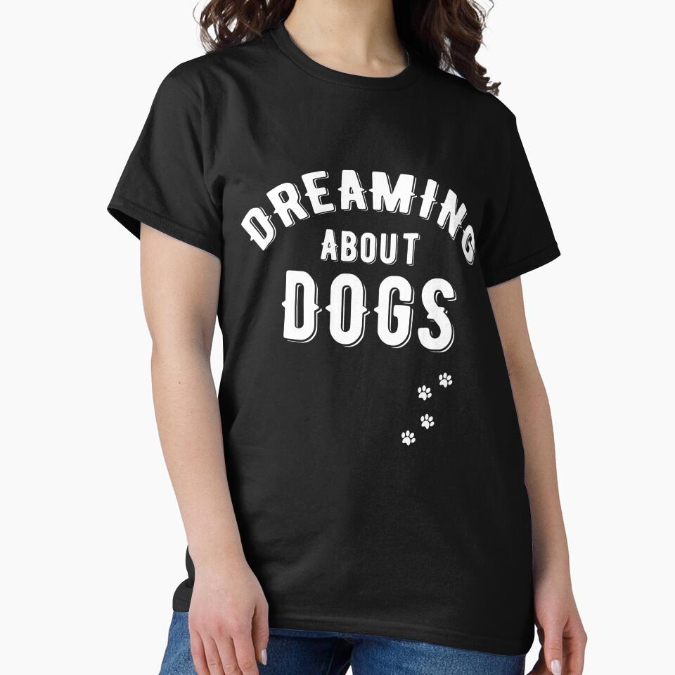 Dreaming About Dogs by Dapperly Tees