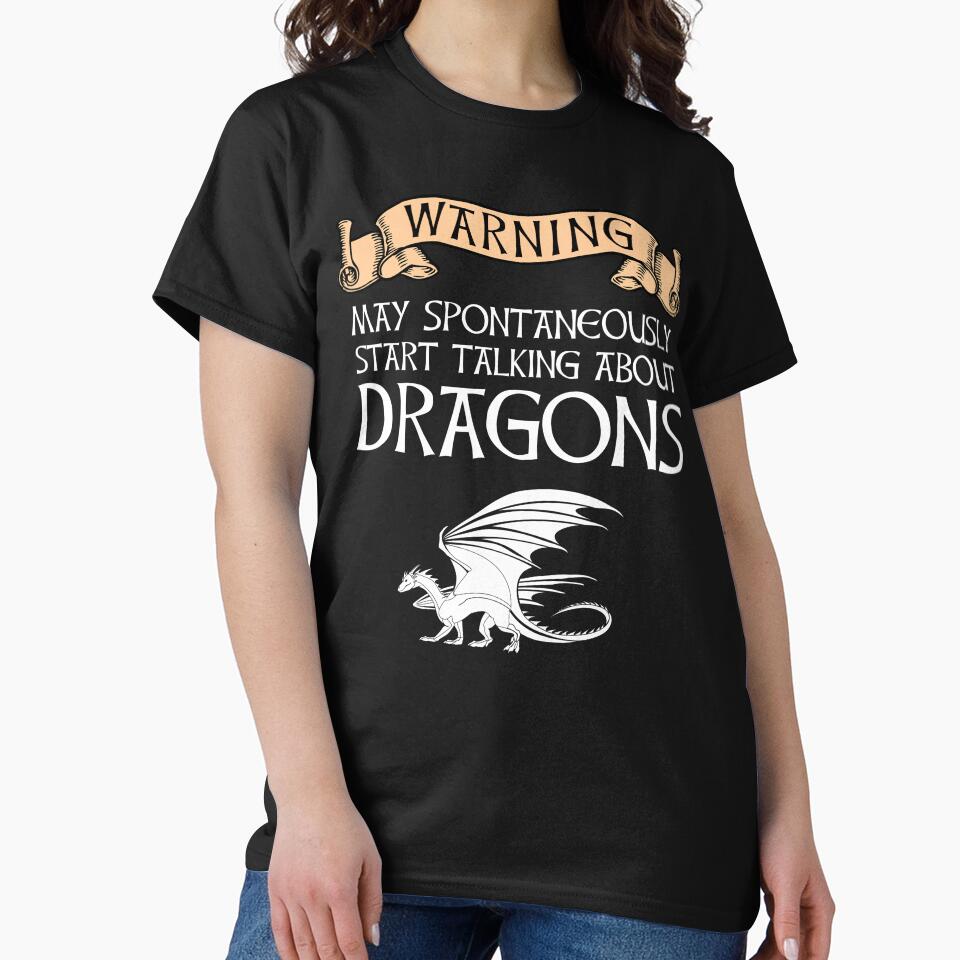 Warning - May Spontaneously Start Talking About Dragons by Cat Lady Designs