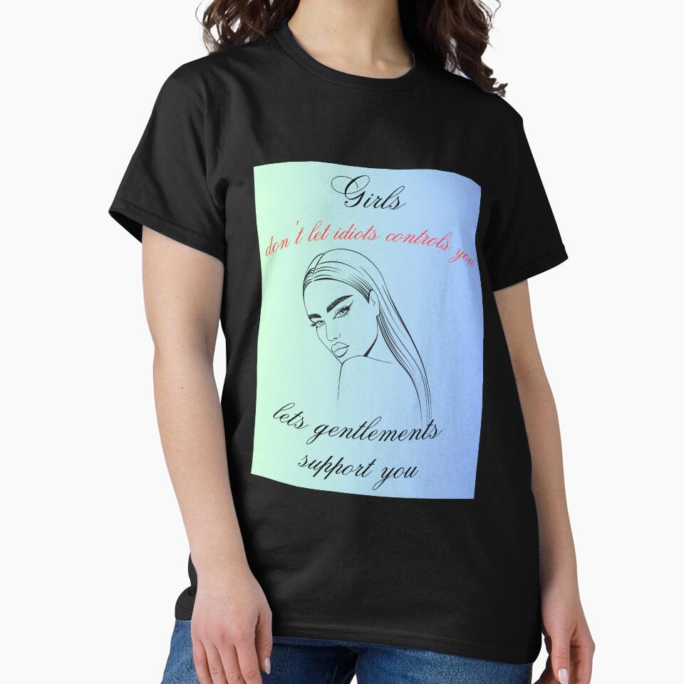 Girls don't let idiots controls you by DIDI-design