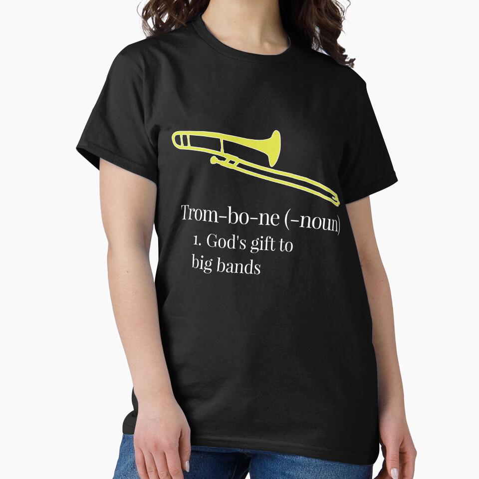 Funny trombone gift, Marching Band, Concert Band - Definition - God's gift to big bands by HEJAshirts