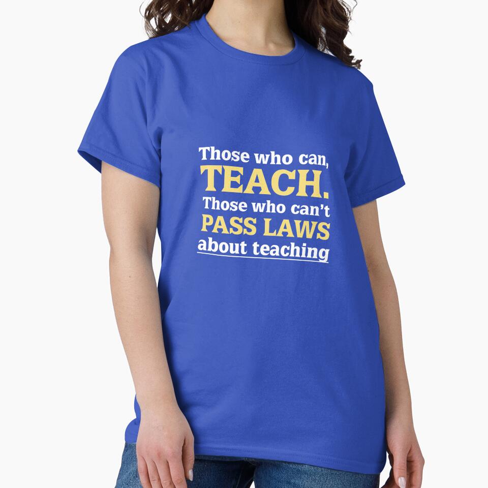 Those Who Can Teach Those Who Can't Pass Laws by AlwaysAwesome