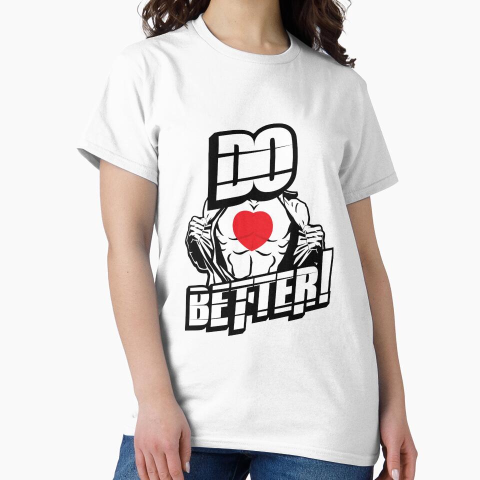 Do Better - Funny motivated person Gift by Teenation9