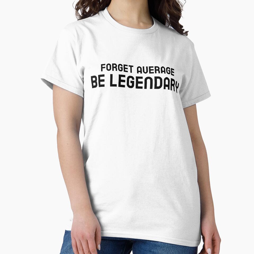 Forget Average Be Legendary by GymMotivation