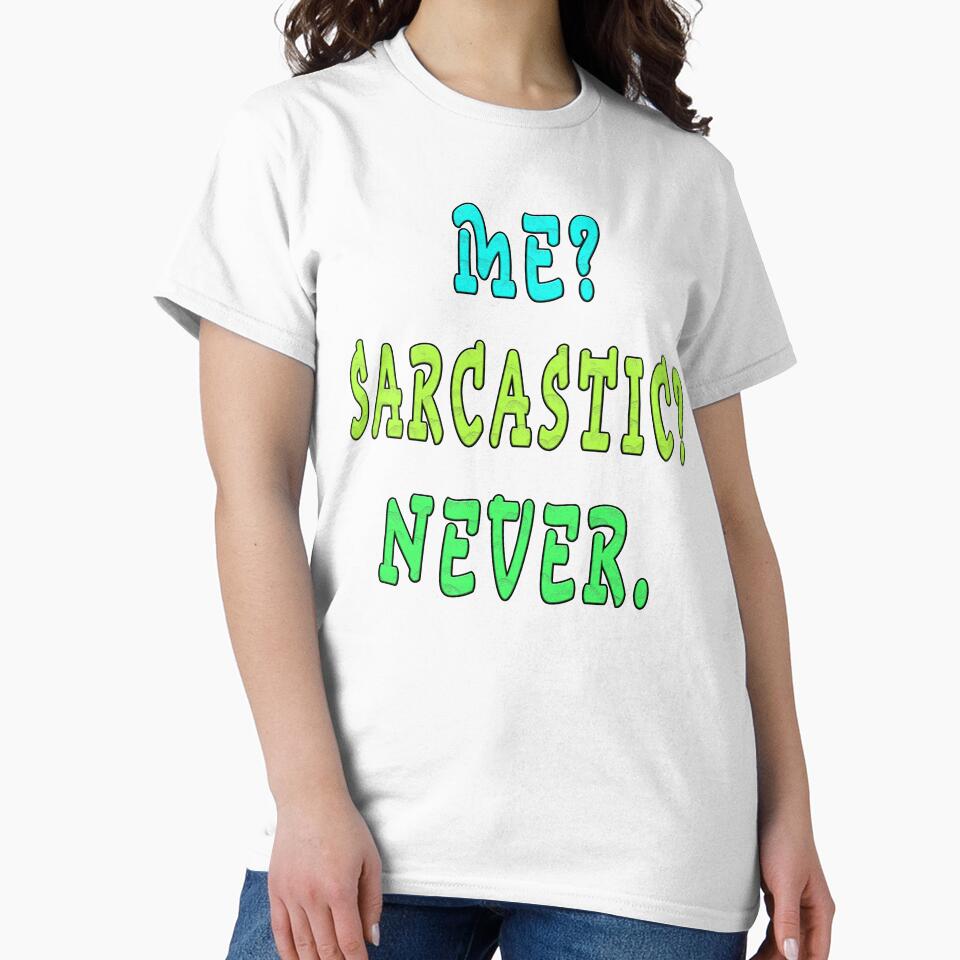me sarcastic never by GOLDFAMILYSHOP