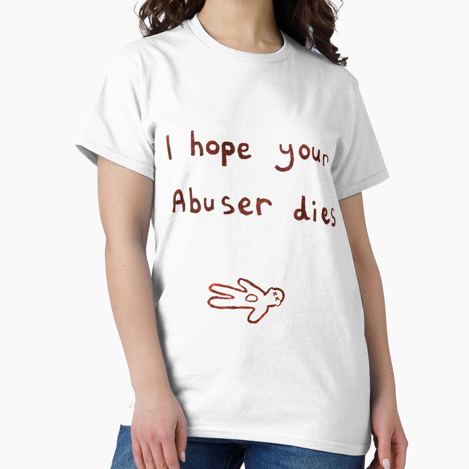 I hope your abuser dies by The  Murgatroyd