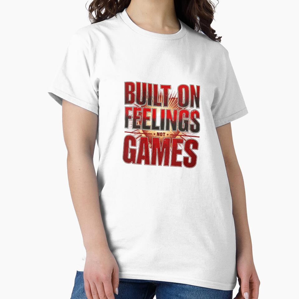 Built On Feelings Not Games Bold Love & Motivation Quote Typography Design by Aarvya Fashion Club ( A.F.C )