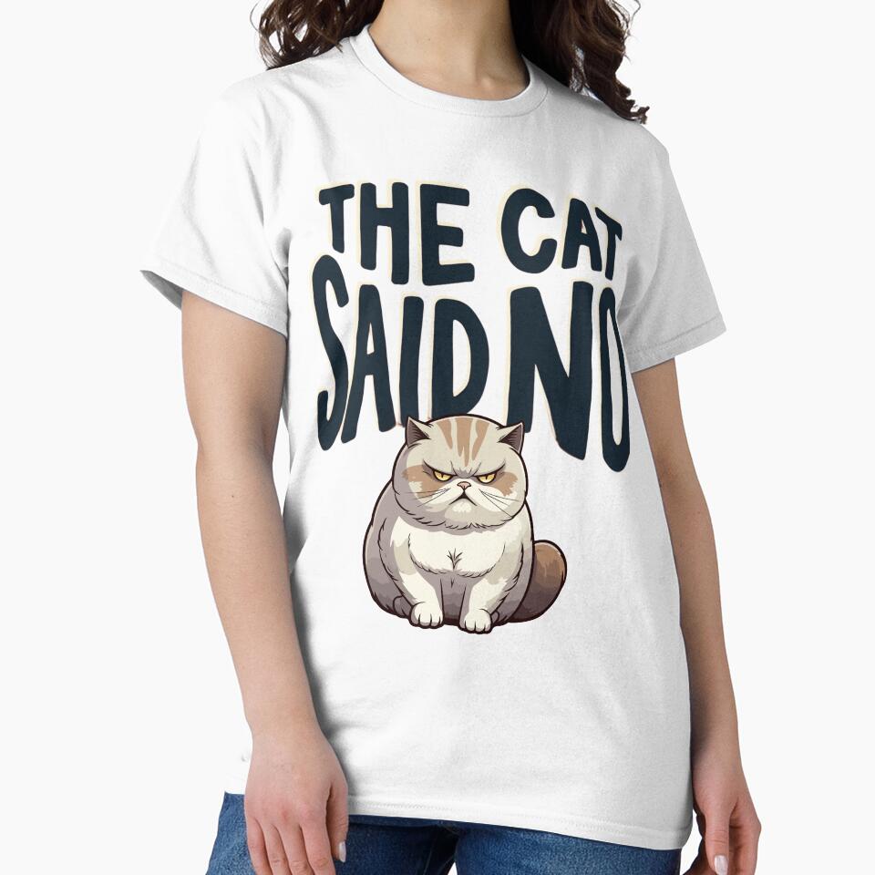 The Cat Said No by PerkzPrints