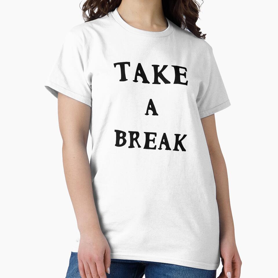 Take A Break Motivational Funny Cute Quote by sillyquestions